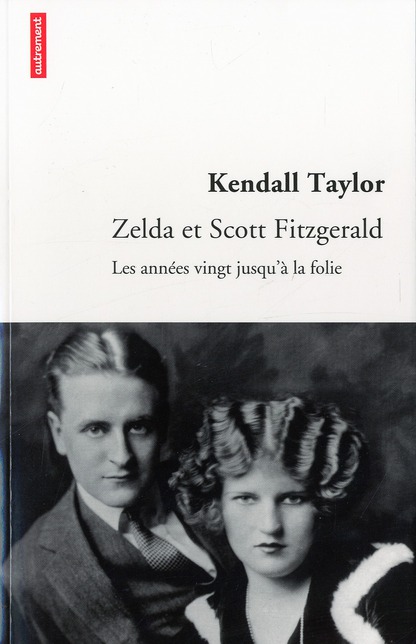 Zelda et Scott Fitzgerald. Les années vingt jusqu'à la folie