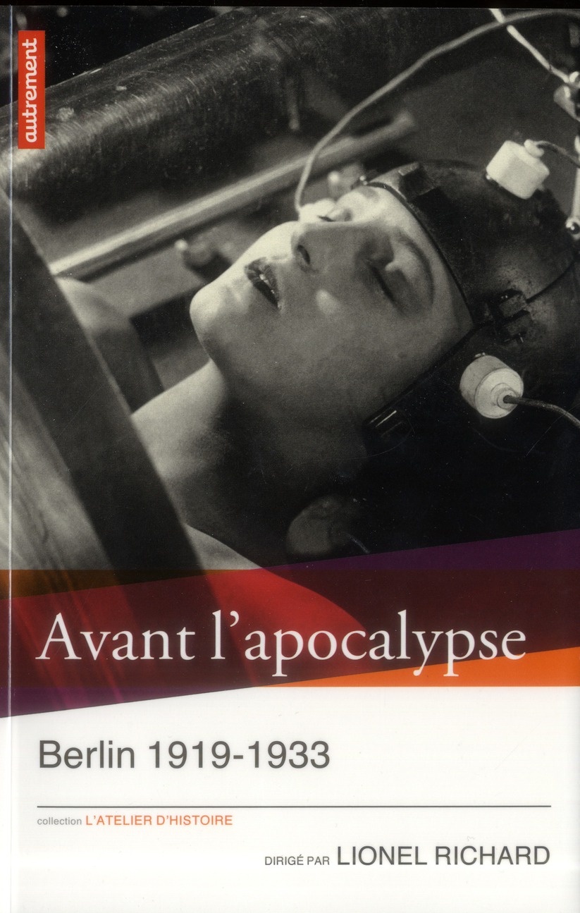 Avant l'apocalypse. Berlin 1919-1933