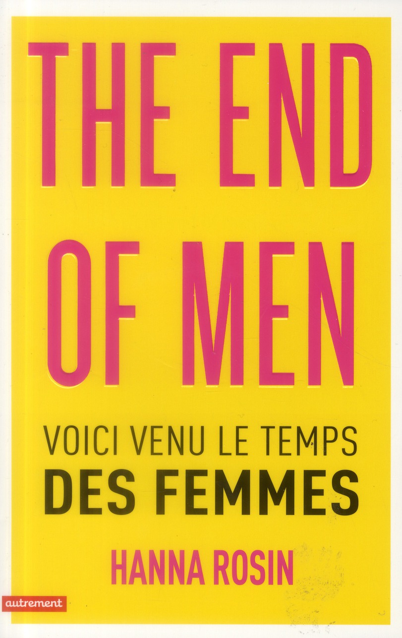 The end of men. Voici venu le temps des femmes