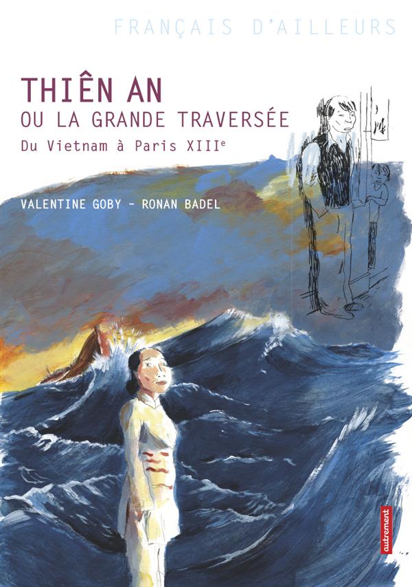 Thiên An ou la grande traversée. Du Vietnam à Paris XIIIe