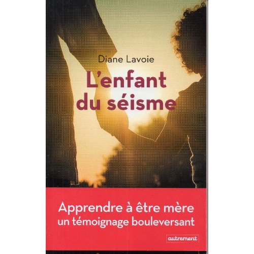 L'enfant du séisme. Récit d'une adoption