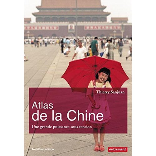 Atlas de la Chine. Les nouvelles échelles de la puissance, 4e édition
