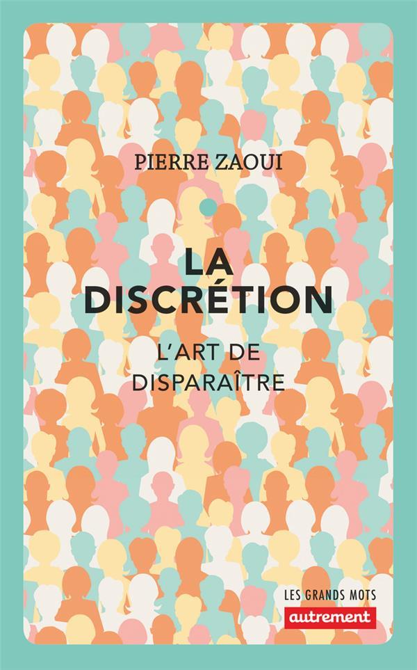 La discrétion. L'art de disparaître