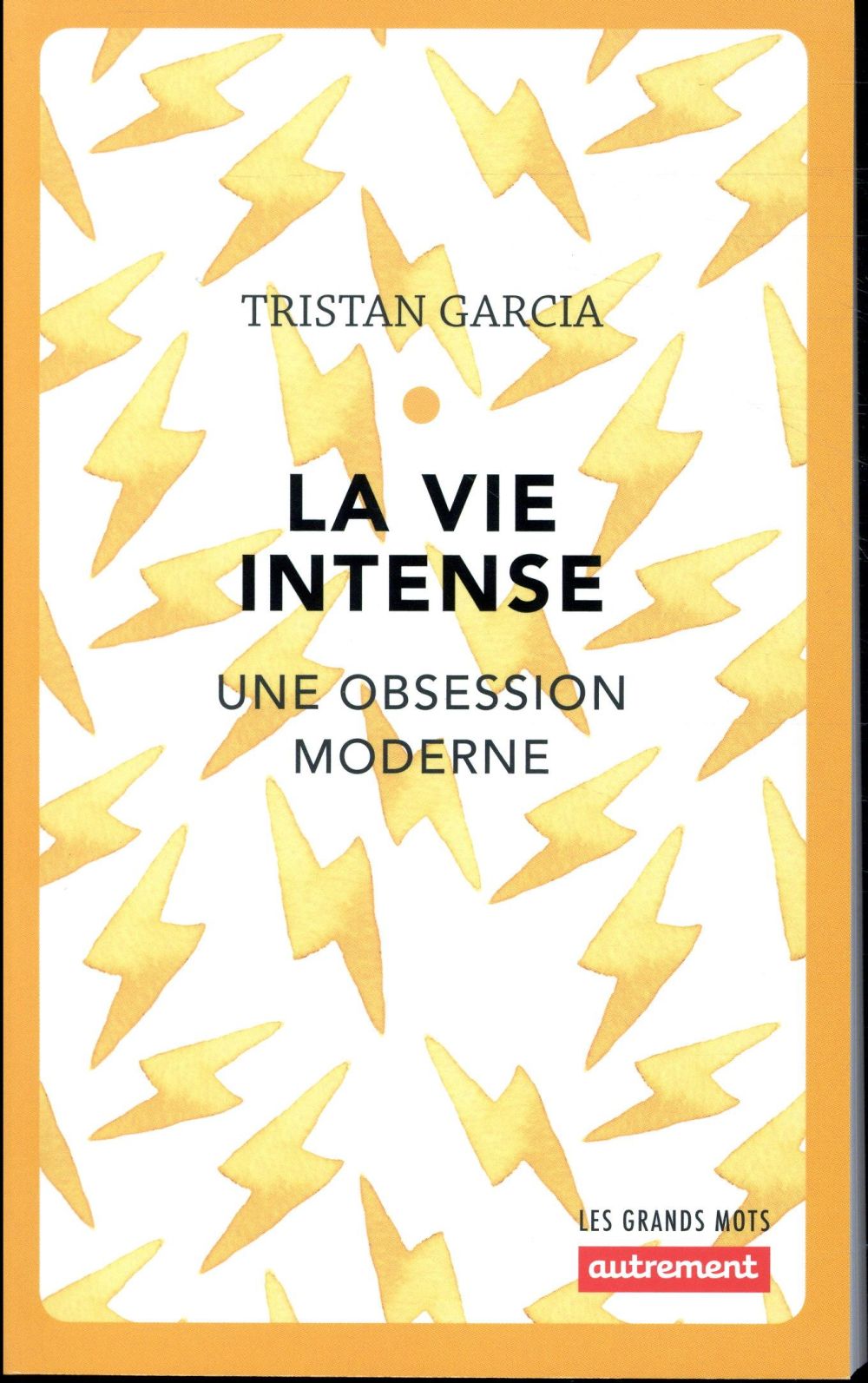 La vie intense. Une obsession moderne