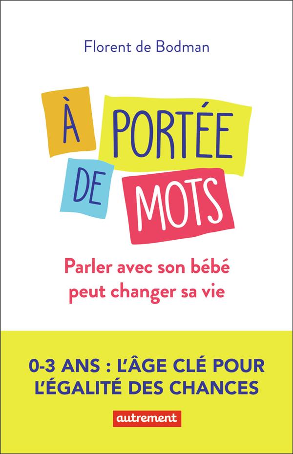 A portée de mots. Parler avec son bébé peut changer sa vie
