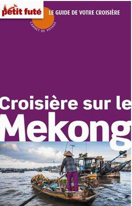 Croisière sur le Mékong . Edition 2014
