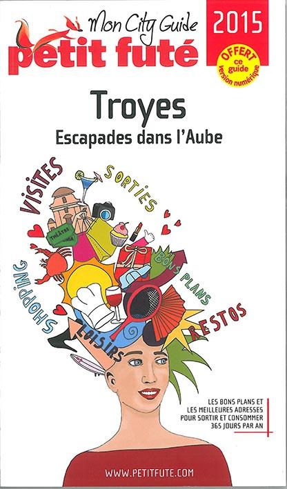 Petit futé Troyes. Edition 2015
