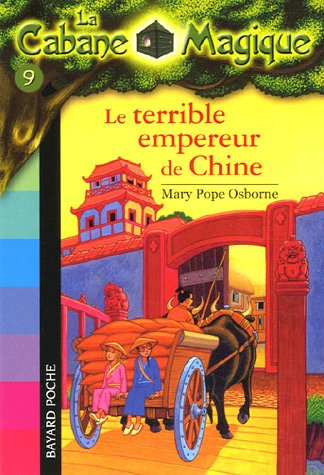 La cabane magique Tome 9 : Le terrible empereur de Chine