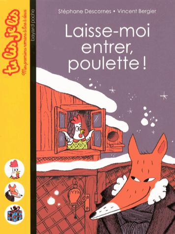 Laisse-moi entrer, poulette !