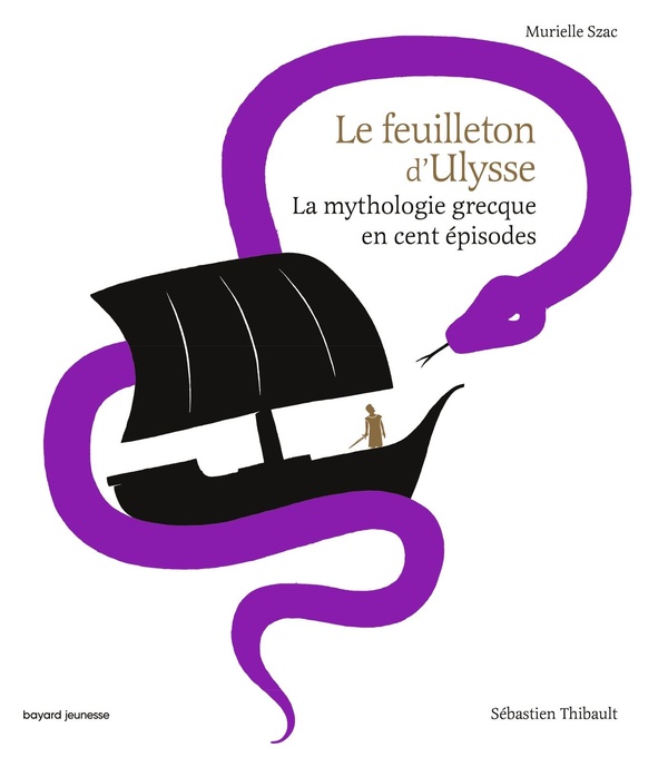 Le feuilleton d'Ulysse. La mythologie grecque en cent épisodes