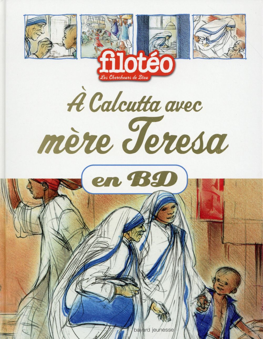 Les Chercheurs de Dieu Tome 23 : A Calcutta avec mère Teresa en BD
