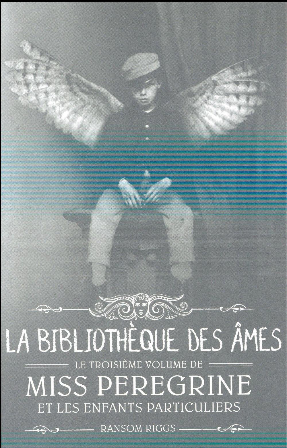Miss Peregrine et les enfants particuliers Tome 3 : La bibliothèque des âmes