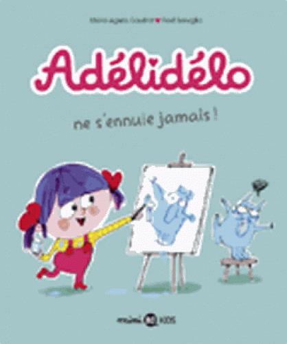 Adélidélo Tome 2 : Adélidélo ne s'ennuie jamais !