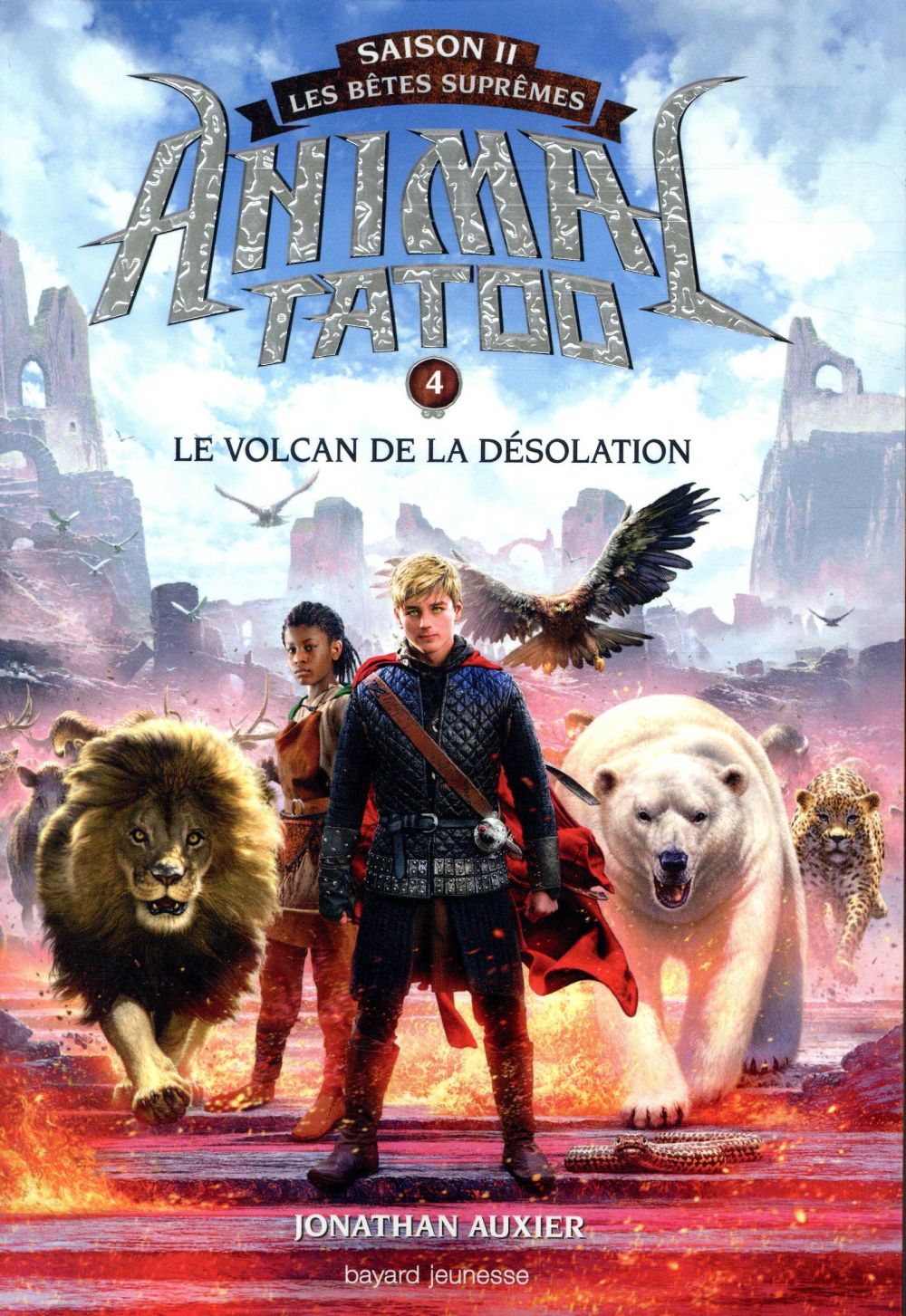 Animal Tatoo - saison 2 - Les bêtes suprêmes Tome 4 : Le volcan de la désolation