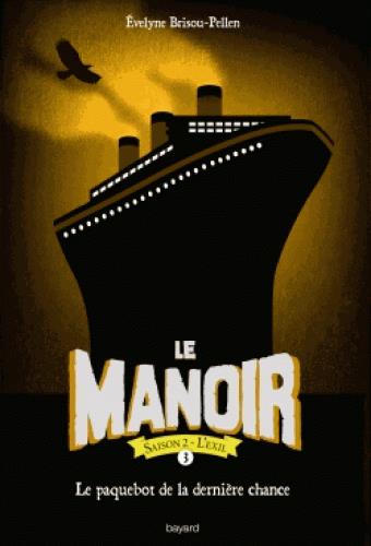 Le Manoir, Saison 2 - L'Exil Tome 3 : Le paquebot de la dernière chance