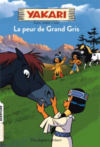 Yakari Tome 3 : La peur de Grand Gris