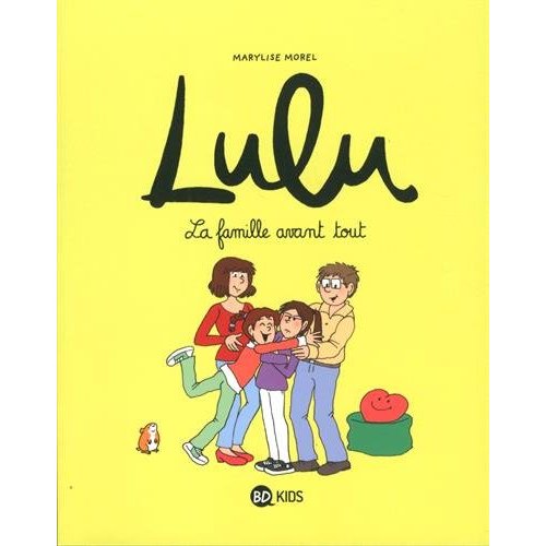 Lulu Tome 6 : La famille avant tout