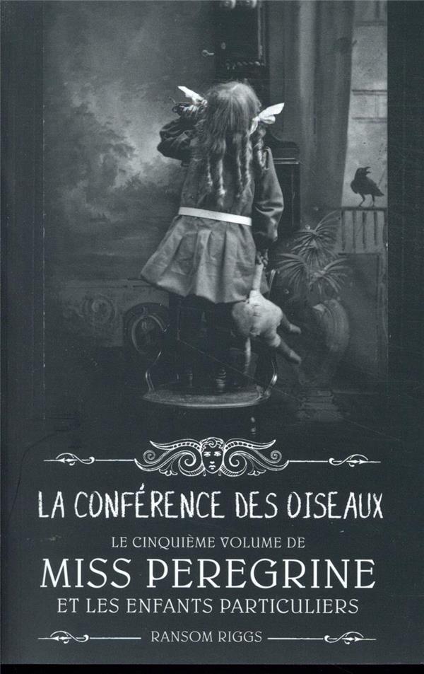 Miss Peregrine et les enfants particuliers Tome 5 : La conférence des oiseaux