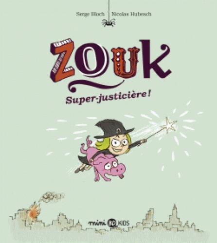 Zouk Tome 16 : Super-justicière !