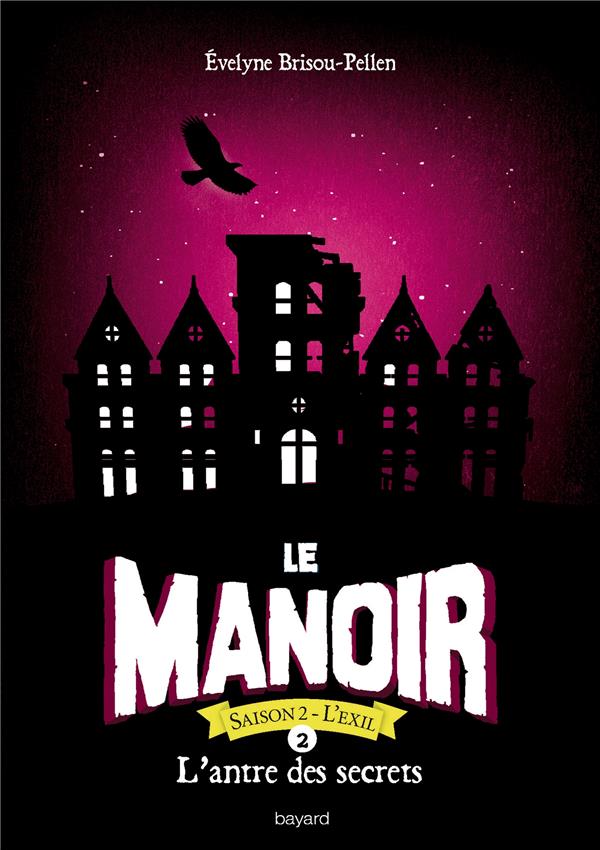 Le Manoir, Saison 2 - L'Exil Tome 2 : L'antre des secrets