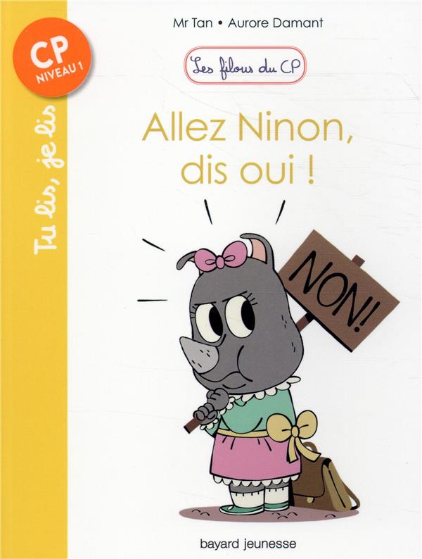 Les filous du CP Tome 8 : Allez Ninon, dis oui !