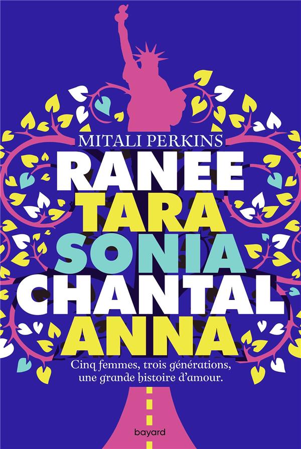 Ranee, Tara, Sonia, Chantal, Anna. Cinq femmes, trois générations, une grande histoire d'amour