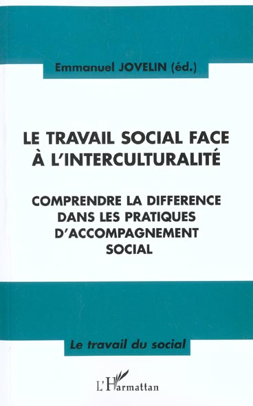 Le travail social face à l'interculturalité. Comprendre la différence dans les pratiques d'accompagn