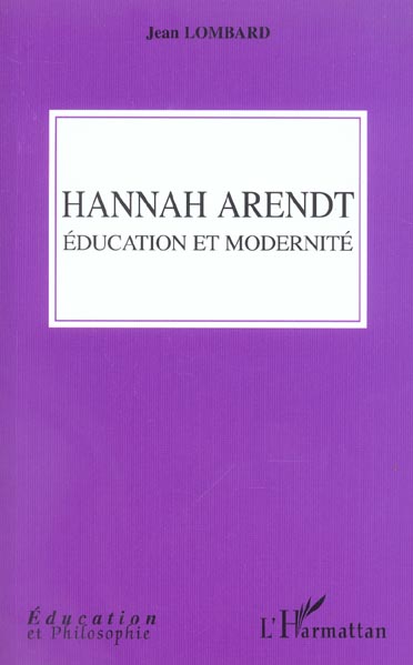 Hannah Arendt. Education et modernité