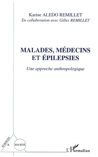 Malades, médecins et épilepsies. Une approche anthropologique