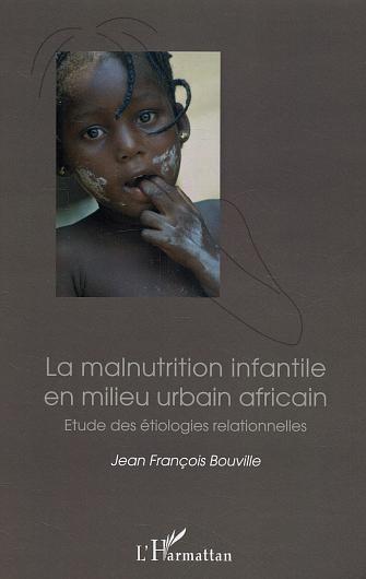 La malnutrition infantile en milieu urbain africain. Etude des étiologies relationnelles