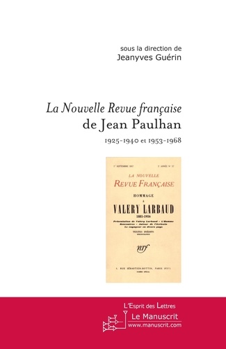 Le Nouvelle Revue française de Jean Paulhan (1925-1940 et 1953-1968). Actes du colloque de Marne-la-