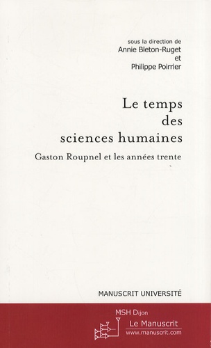 Le temps des sciences humaines. Gaston Roupnel et les années trente
