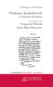 Vladimir Jankélévitch, l'empreinte du passeur. Colloque de Cerisy-la-Salle