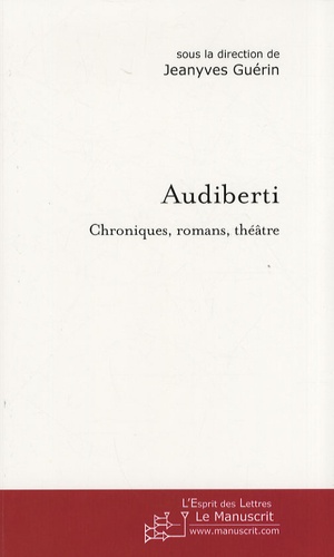 Audiberti. Chroniques, romans, théâtre
