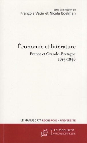 Economie et littérature. France et Grande-Bretagne 1815-1848