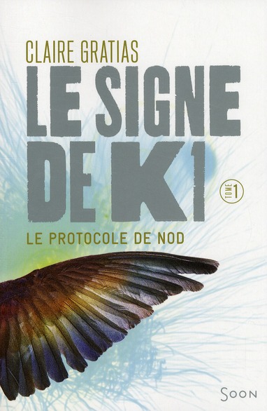 Le signe de K1 Tome 1 : Le protocole de Nod