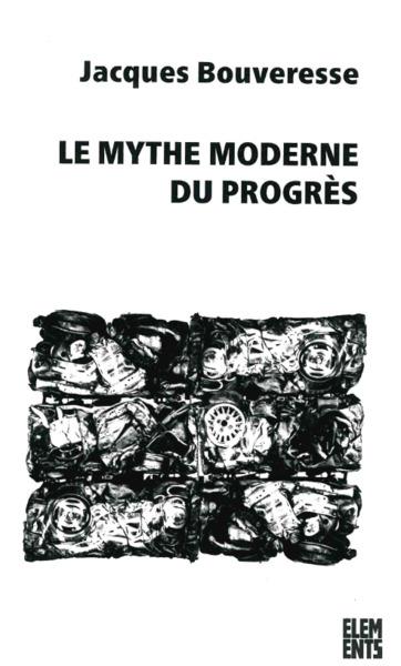 Le mythe moderne du progrès. La critique de Karl Kraus, de Robert Musil, de George Orwell, de Ludwig