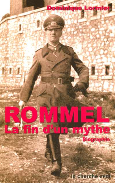 Rommel. La fin d'un mythe