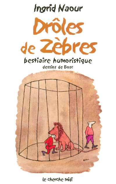 Drôles de zèbres. Bestiaire humoristique