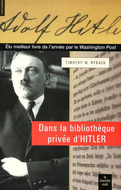 Dans la bibliothèque privée d'Hitler. Les livres qui ont modelé sa vie