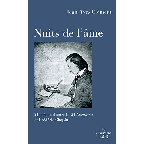 Nuits de l'âme. 21 poèmes d'après les 21 Nocturnes de Frédéric Chopin