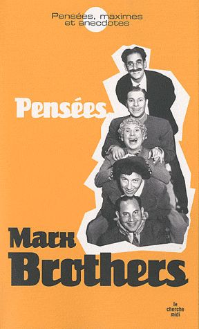 Marx Brothers. Pensées, maximes et anecdotes