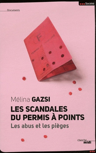Les scandales du permis à points. Les abus et les pièges