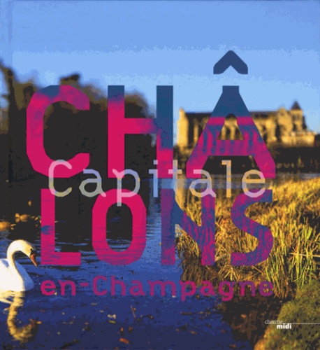 Châlons capitale en Champagne