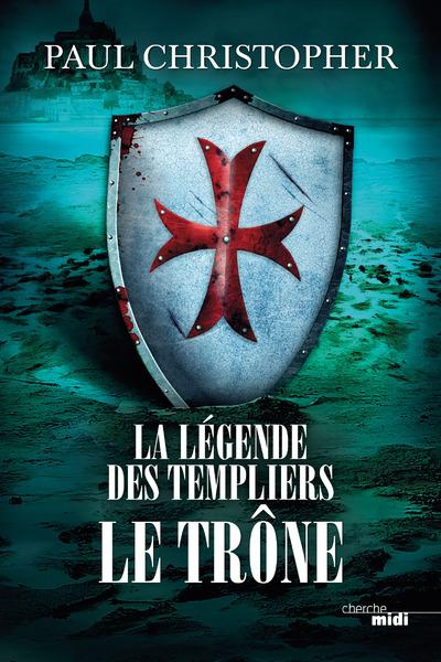 La légende des templiers Tome 3 : Le trône