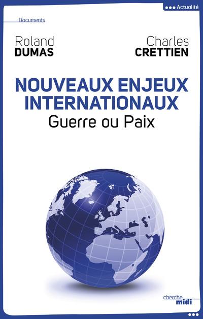 Nouveaux enjeux internationaux. Guerre ou paix