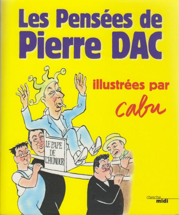 Les pensées de Pierre Dac illustrées par Cabu