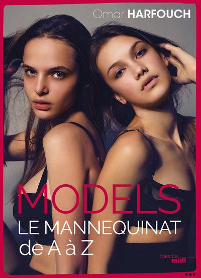 Models. Le mannequinat de A à Z