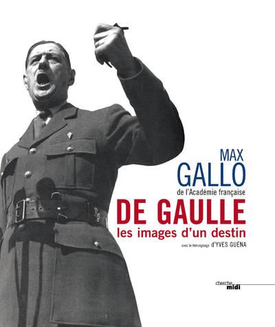 De Gaulle. Les images d'un destin