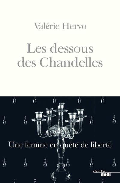 Les dessous des Chandelles. Une femme en quête de liberté